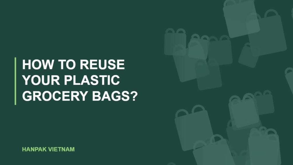 How to Reuse Your Plastic Grocery Bags? 1 How To Reuse Your Plastic Grocery Bags?